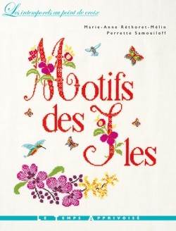 Motifs des Iles - Marie-Anne Réthoret-Melin et Perrette Samouiloff