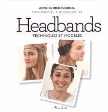Headbands techniques et modèles Anne Sohier- Fournel