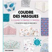 Coudre des masques - 30 modèles ou machine